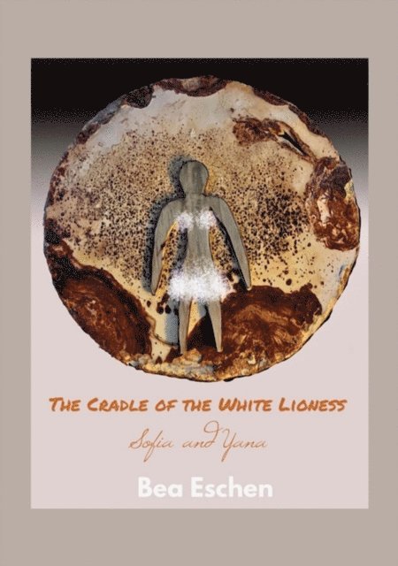Bea Eschen - Cradle of the White Lioness, E-bok. Tillgänglighet: Lägg i varukorg