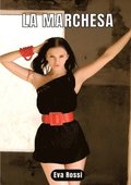 La Marchesa: 3 Contes �rotiques de Sexe Hard Fran�ais - Histoires Chaudes