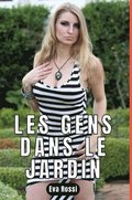 Les Gens Dans Le Jardin: Nouvelle de Sexe - Histoire �rotique