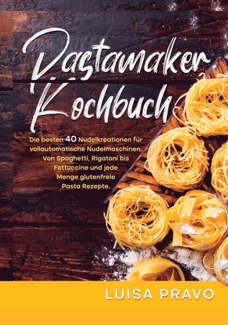 Luisa Pravo - Pastamaker Kochbuch, E-bok. Tillgänglighet: Lägg i varukorg