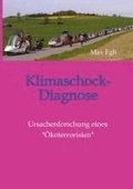 Klimaschock-Diagnose: Ursachenforschung eines "�koterroristen"