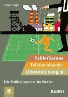 Bernd Engel - Schlotbarone, Tribünenbastler,  Diamantenaugen. Band I, Häftad. Tillgänglighet: Lägg i varukorg