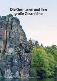 Die Germanen und ihre große Geschichte