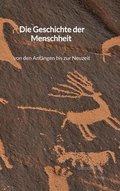 Die Geschichte der Menschheit - von den Anf�ngen bis zur Neuzeit