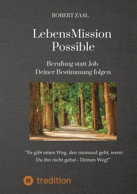 Robert Zaal - LebensMission Possible: Berufung statt Job - Deiner Bestimmung folgen, Häftad. Tillgänglighet: Lägg i varukorg