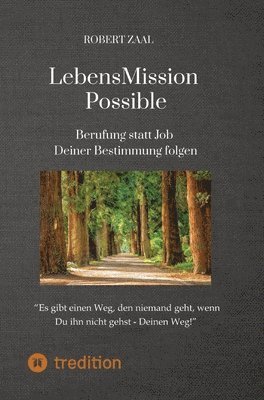 Robert Zaal - LebensMission Possible: Berufung statt Job - Deiner Bestimmung folgen, Inbunden. Tillgänglighet: Lägg i varukorg