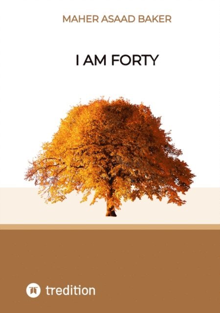 Maher Asaad Baker - I am forty, E-bok