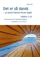Ingeborg Vagt - Det er så dansk - so macht Dänisch lernen Spaß!  Lektion 1-10, Häftad. Tillgänglighet: Lägg i varukorg