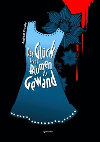 Das GlÃ¼ck trÃ¿gt Blumen als Gewand
