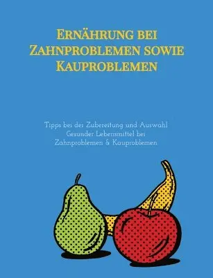 Elena Gilbert - Ernährung bei Zahnproblemen sowie Kauproblemen, Häftad. Tillgänglighet: Lägg i varukorg