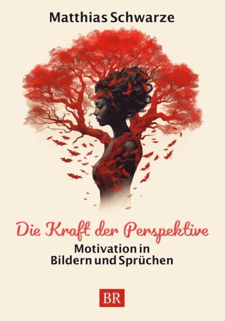 Matthias Schwarze, Matthias Schwarze - Die Kraft der Perspektive, E-bok