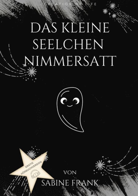 Sabine Frank - Das kleine Seelchen Nimmersatt - Reise mit ihr durch viele Leben, E-bok
