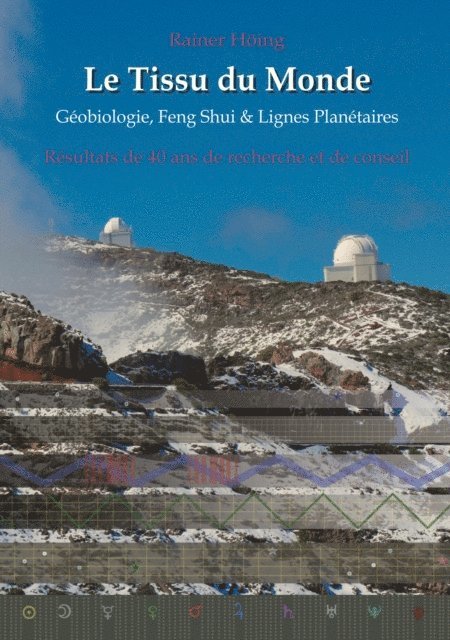 Rainer Hoing - Le Tissu du Monde - Géobiologie, Feng Shui &  Lignes Planétaires, E-bok. Tillgänglighet: Lägg i varukorg