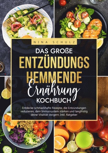 Nina Schulz - Das große Entzündungshemmende Ernährung Kochbuch, E-bok