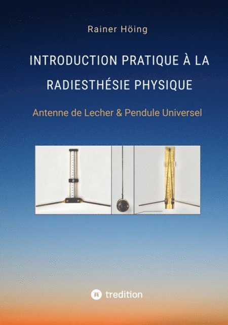 Rainer Hoing - Introduction Pratique à la Radiesthésie Physique, E-bok. Tillgänglighet: Lägg i varukorg