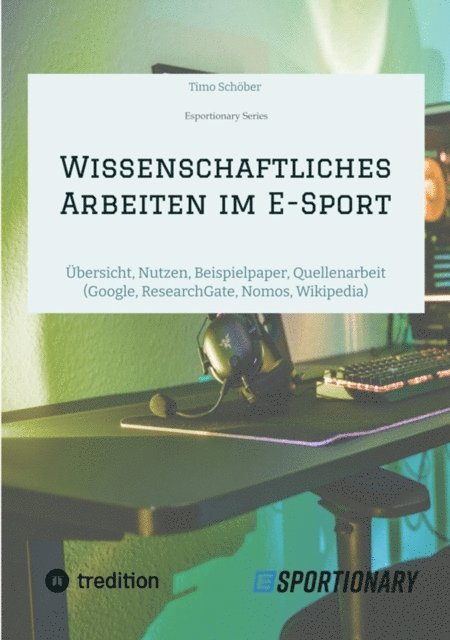 Timo Schober - Wissenschaftliches Arbeiten  im E-Sport, E-bok