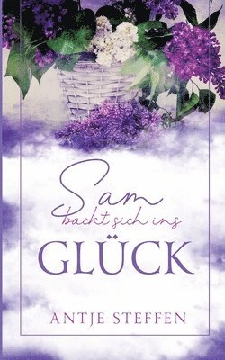 Antje Steffen - Sam backt sich ins Glück, Häftad