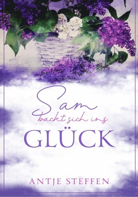 Antje Steffen - Sam backt sich ins Glück, E-bok