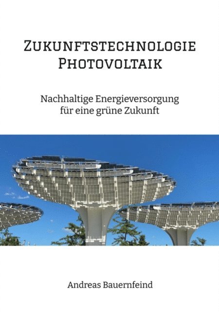 Andreas Bauernfeind - Zukunftstechnologie Photovoltaik, E-bok. Tillgänglighet: Lägg i varukorg
