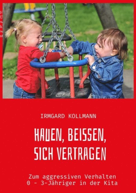 Irmgard Kollmann - Hauen, beißen, sich vertragen, E-bok