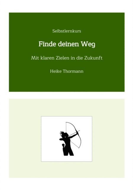 Heike Thormann - Selbstlernkurs: Finde deinen Weg, E-bok. Tillgänglighet: Lägg i varukorg