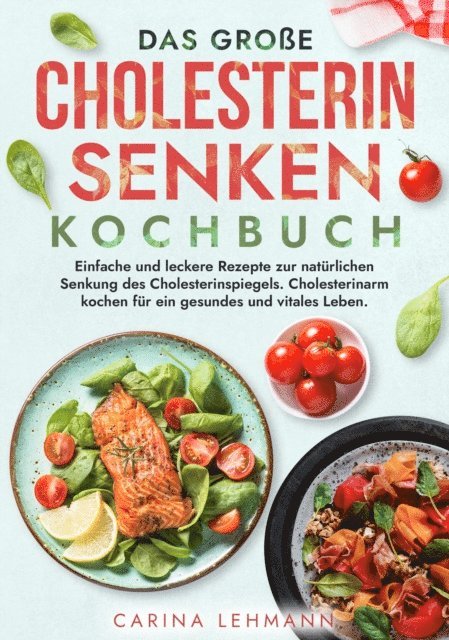 Carina Lehmann - Das große Cholesterin Senken Kochbuch, E-bok
