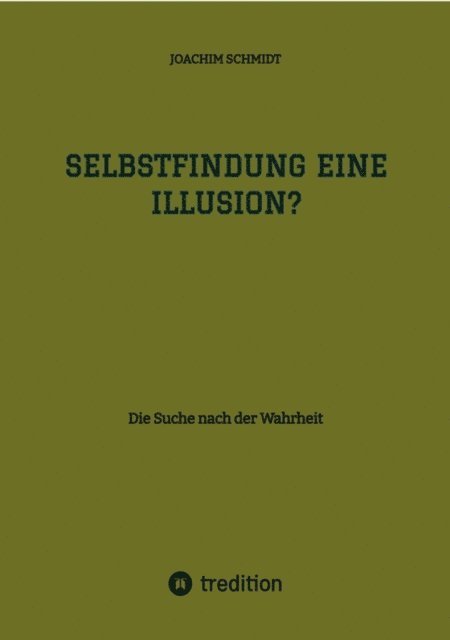 Joachim Schmidt - Selbstfindung eine Illusion?, E-bok