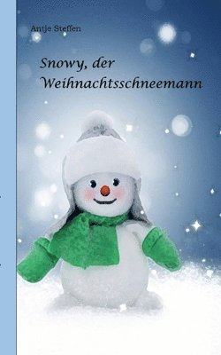 Antje Steffen - Snowy, der Weihnachtsschneemann, Häftad