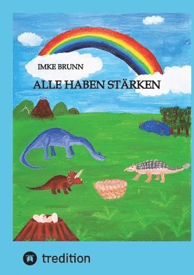Imke Brunn - Alle haben Stärken: Kleine Dinos lernen die Vielfalt der Welt kennen, Häftad