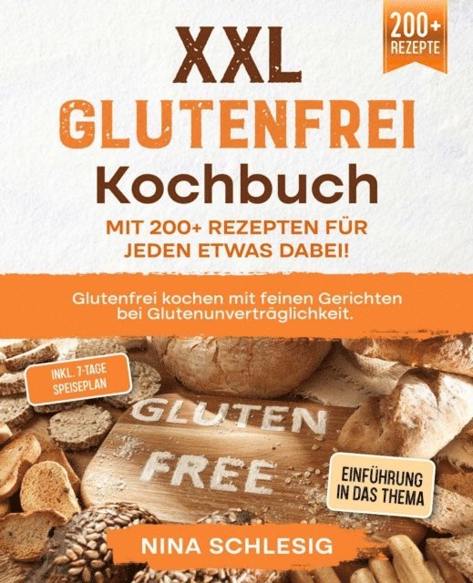 Nina Schlesig - XXL Glutenfrei Kochbuch – Mit 200+ Rezepten für jeden etwas dabei!, E-bok