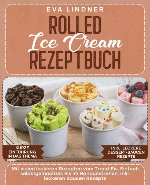 Eva Lindner - Rolled Ice Cream Rezeptbuch, E-bok