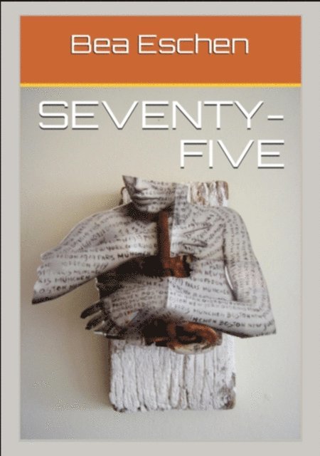 Bea Eschen - Seventy-Five, E-bok. Tillgänglighet: Lägg i varukorg