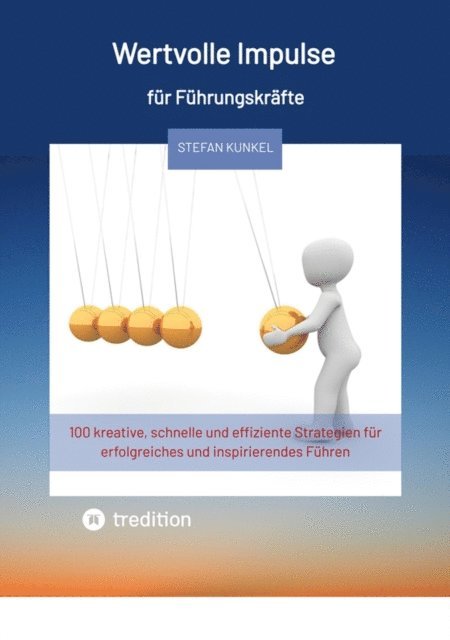 Stefan Kunkel - Wertvolle Impulse für Führungskräfte, E-bok