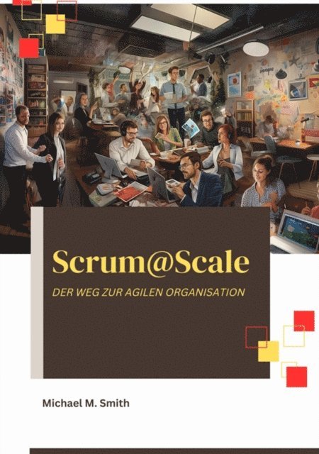 Michael M. Smith - Scrum@Scale, E-bok