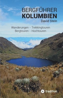 David Stein - Bergführer Kolumbien: Wandertouren - Trekkingtouren - Bergtouren - Hochtouren, Häftad. Tillgänglighet: Lägg i varukorg