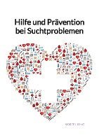 Marcel Jung - Hilfe und Prävention bei Suchtproblemen, Häftad