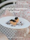 Die Bibel der franzsischen Kochkunst.: Kochbuch. Russische Ausgabe.