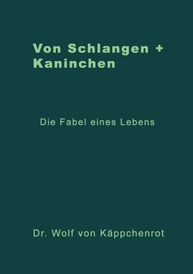 Von Schlangen + Kaninchen: Die Fabel eines Lebens