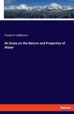 Essay on the Nature and Properties of Water