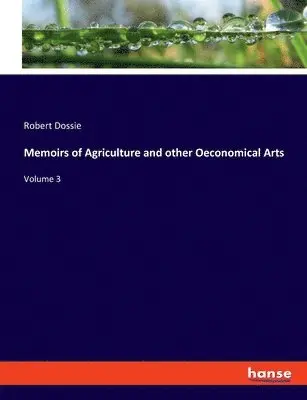 Robert Dossie - Memoirs of Agriculture and other Oeconomical Arts, Häftad. Tillgänglighet: Lägg i varukorg