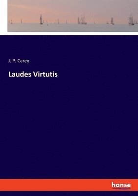 J P Carey - Laudes Virtutis, Häftad