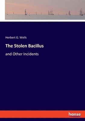 Herbert G Wells - Stolen Bacillus, Häftad. Tillgänglighet: Lägg i varukorg