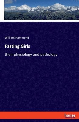William Hammond - Fasting Girls, Häftad. Tillgänglighet: Lägg i varukorg