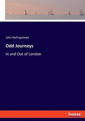 John Hollingshead - Odd Journeys, Häftad