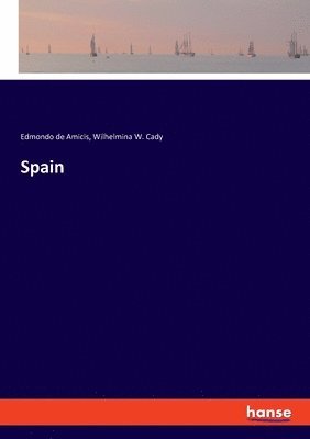 Edmondo de Amicis, Wilhelmina W Cady - Spain, Häftad