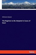 The Regimen to Be Adopted in Cases of Gout