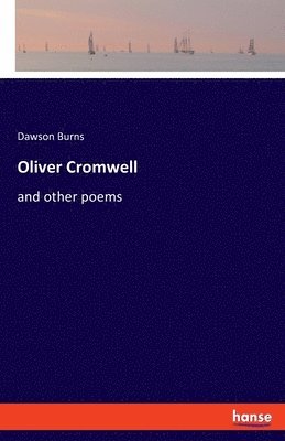 Dawson Burns - Oliver Cromwell, Häftad. Tillgänglighet: Lägg i varukorg