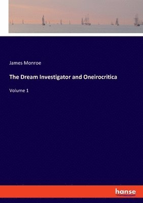 James Monroe - Dream Investigator and Oneirocritica, Häftad
