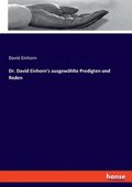 Dr. David Einhorn's ausgewhlte Predigten und Reden