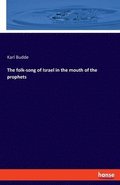 folk-song of Israel in the mouth of the prophets